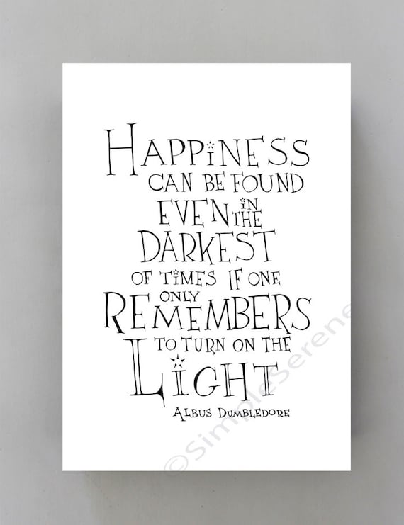 Happiness can be found even in the darkest of by SimpleSerene