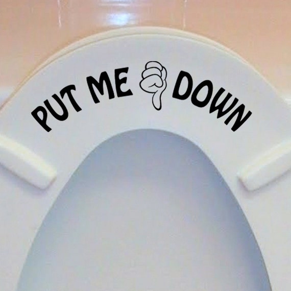 Put Me Down Toilet Seat Lid Decal