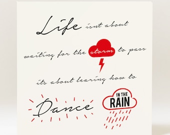Handmade Life Isn't About Waiting for the Storm to Pass It's about Learning to Dance in the Rain Birthday Card