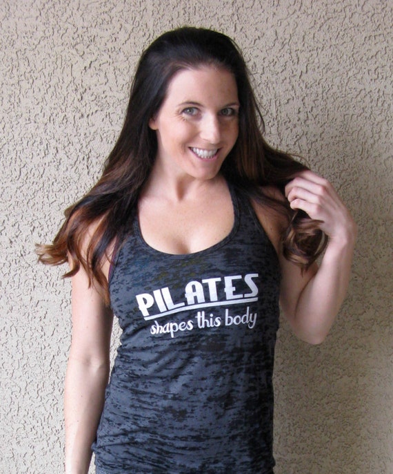 Pilates shapes this body, burnout racerback tank top Sizes S, M, L, XL