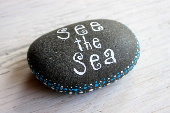 hand lettered hand painted rock // inspirational stone // affirmation stone // see the sea