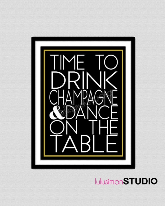 Time to Drink Champagne & Dance on the Table by lulusimonSTUDIO