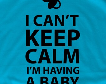 calm keep daddy going baby mommy pregnant dad cant having papa maternity gift im shirts shirt