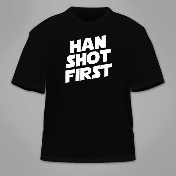 han solo shot first t shirt