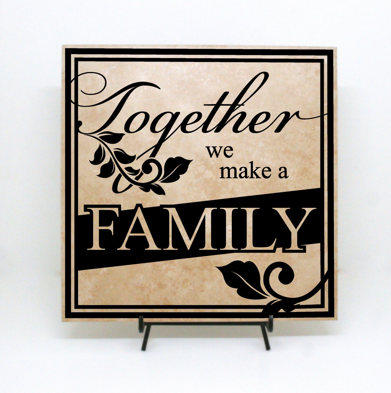 Together we make a family Sign Tile or Wood Board Family