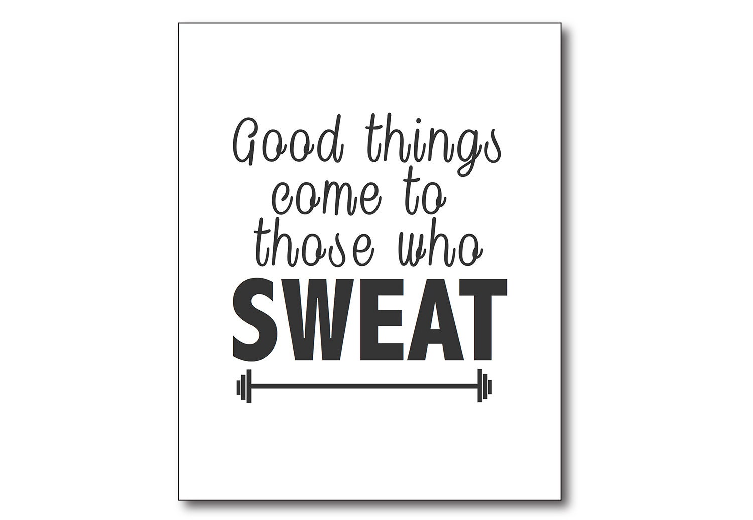 Good Things Come To Those Who Sweat Fitness Motivation Print