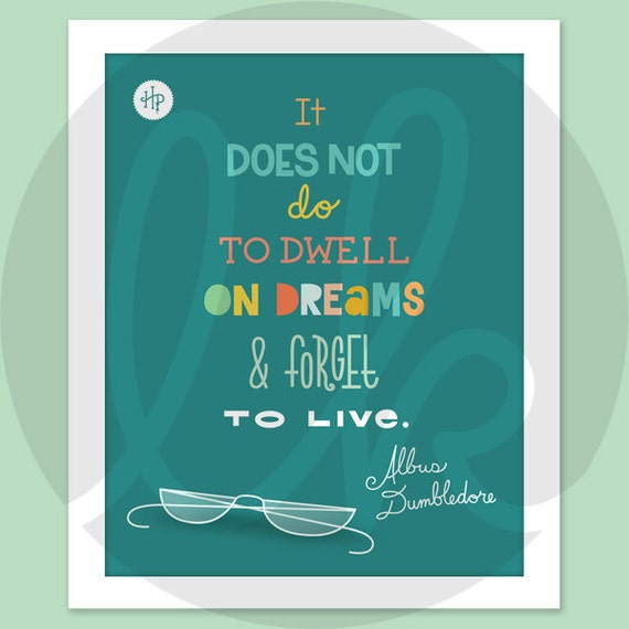 Items Similar To Dwell On Dreams - Harry Potter Quote - 8x10 