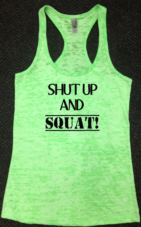 Shut Up And Squat Tank Top Racerback Gym Running Workout You Choose ...