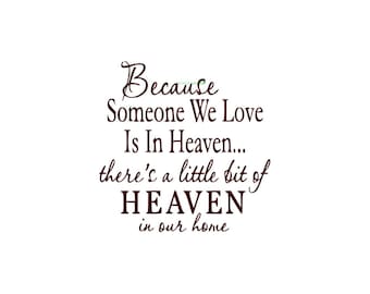 Because Someone We Love Is In Heaven Theres A Little Bit Of Heaven In ...