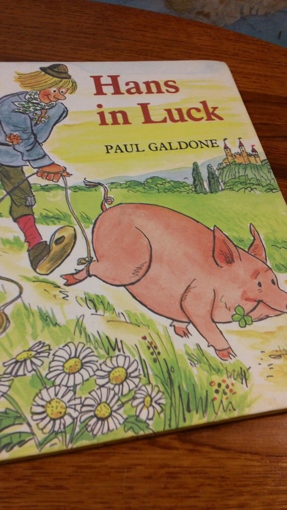 Hans in Luck retold from Brothers Grimm illustrated by Paul Hans in Luck retold from Brothers Grimm illustrated by Paul