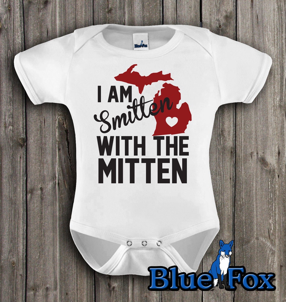 Michigan Baby Shirt I am Smitten with the Mitten State of