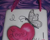 Small Hand painted Square Hanging Sign I LOVE YOU Heart Butterfly Ofg Faap White Black and Pink Gift friendship