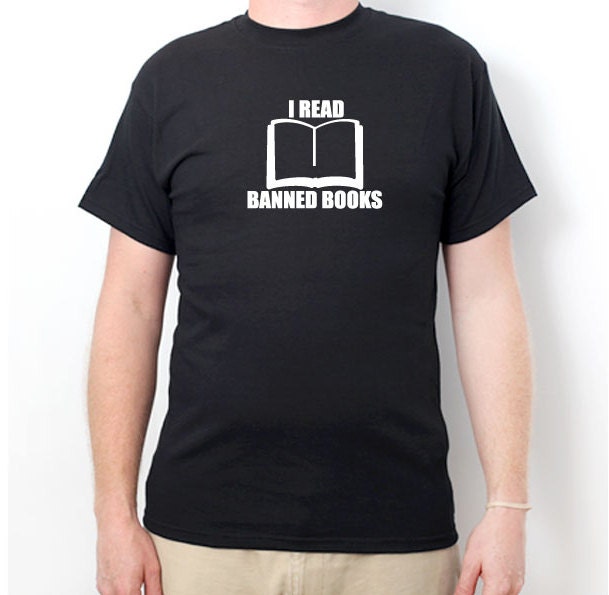 I Read Banned Books T-shirt Funny Humor Writer Reader by 92shirts