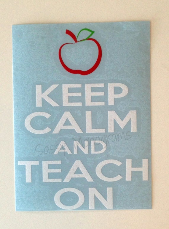 Keep Calm And Teach On Personalized Vinyl Decal Teacher