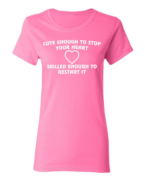 Nurse Gift Cute Enough to Stop Your Heart Shirt. by AmazingTeez