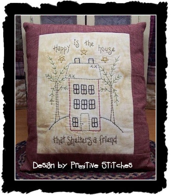 Happy Is The House--Primitive Stitchery E-PATTERN-by Primitive Stitches-Instant Download