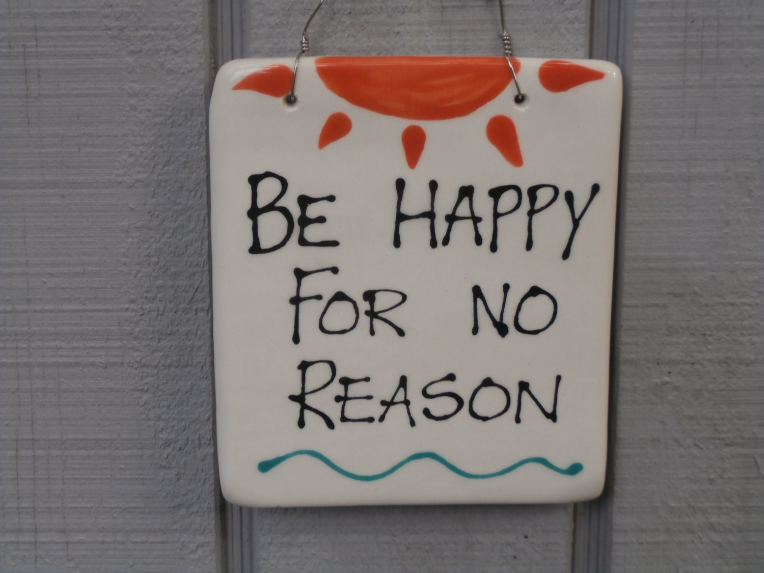 be-happy-for-no-reason-sign-by-gardendesignsinclay-on-etsy