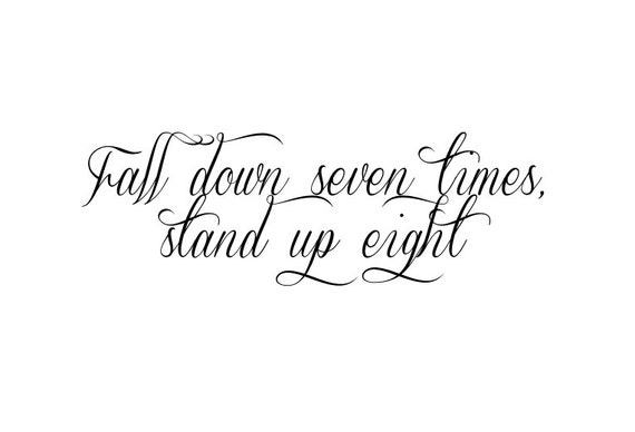 Temporary Tattoo Fall down seven times stand up eight