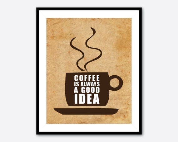 Download Items similar to Coffee is always a good idea - Kitchen ...