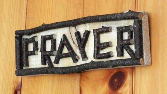 and Lettering Religious WOODEN rustic  PRAYER  sign Border, Inspirational SIGN  lettering Twig