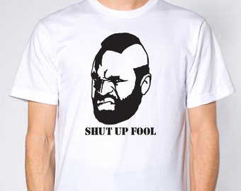 shut up fool t shirt