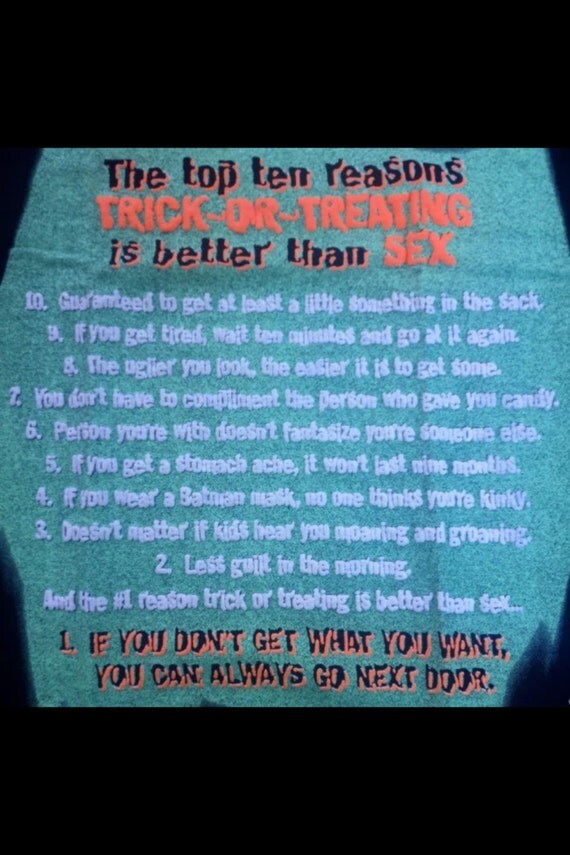 Items Similar To Halloween Top Ten Reasons Trick Or Treating Is Better Than Sex Graphic Vintage