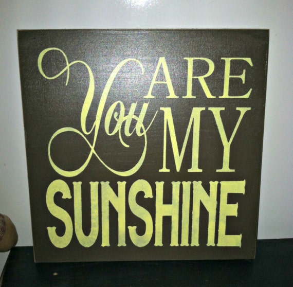 You are my SUNSHINE WOOD PLAQUE, Wood Sign, Wall Hanging, Childrens