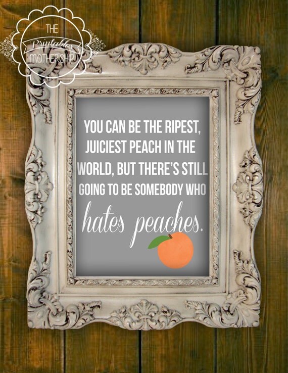 Items similar to You can be the ripest peach in the world Beauty FeelGood Quote Digital File