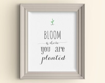 Cadeau de pendaison de crémaillère impression Bloom où vous sont plantées poussent où vous êtes planté Inspirational cite typographie jardinage jardinier cadeau