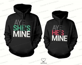 Matching Couple Hoodies - Aye She’s Mine and He’s Mine Hooded ...