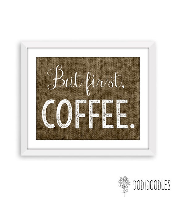 But First Coffee Print Burlap Printable 8x10 Coffee by dodidoodles