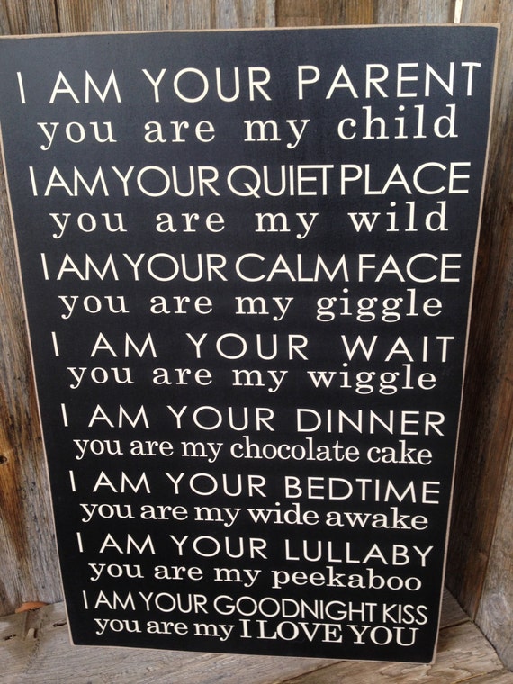 I am your PARENT YOU are my CHILD home decor wooden sign with