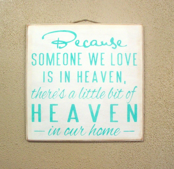 Because Someone We Love is in HEAVEN There's a little bit of HEAVEN in our home / Painted Wooden Sign / Aqua / Turquoise / Memorial Gift