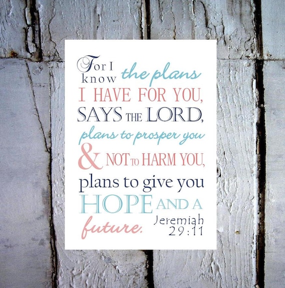 Jeremiah 2911 For I Know The Plans I Have For You. Print and