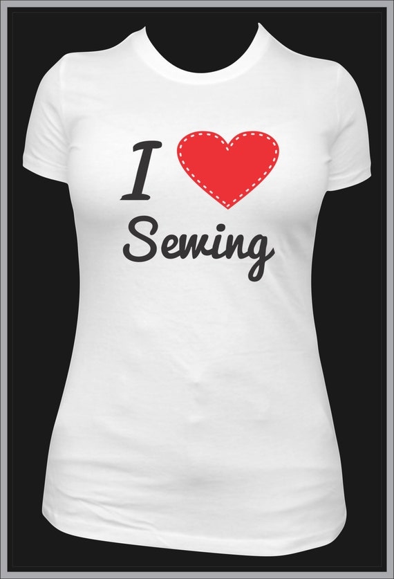 Items similar to I Love Sewing T-shirt, womens tshirt, sewing, crochet ...