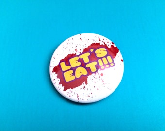 Let's Eat!!! Five Nights At Freddy's Inspired Pinback Button
