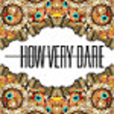 HowVeryDare