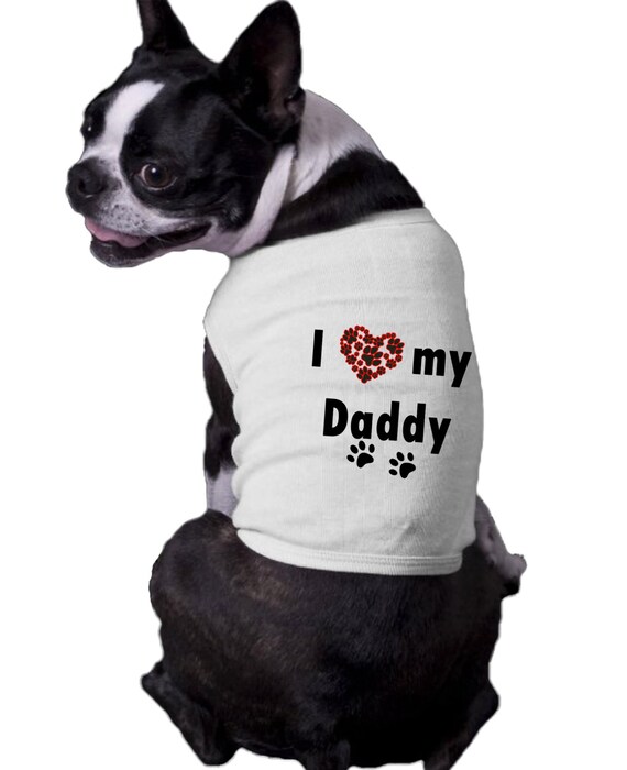I Love My Daddy Ribbed Dog Shirt Family Doggy t-shirt