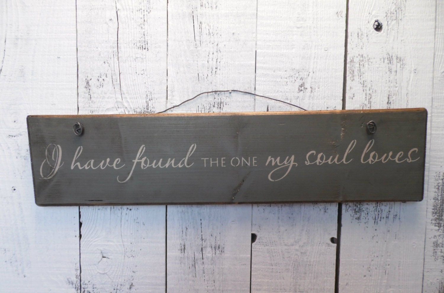 wooden sign quote sign i have found the one my soul loves