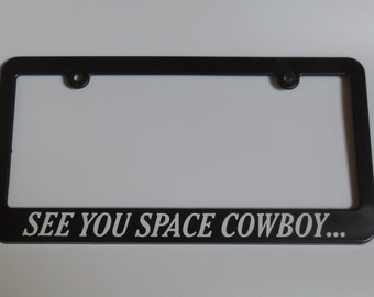 Cowboy Bebop See You Space Cowboy License Plate Frame