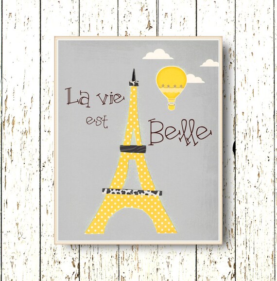 La vie est Belle Family Room - Eiffel Tower yellow black gray art decoration 8x10 or 11x14 children's art room French words hot air balloon