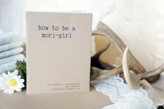 How to Be A Mori-Girl Mini Zine by Anie Inspired