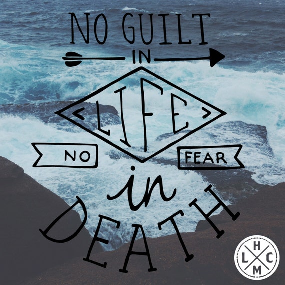 items-similar-to-no-guilt-in-life-no-fear-in-death-5x5-print-on-etsy