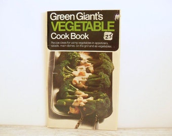 Vintage Cookbook Green Giant Vegetable Cook Book Advertising Promotional Recipe Book Pillsbury Co 1970