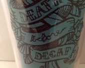 Travel Mug 16 oz Robin Egg Blue  "Death before Decaf."