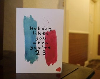 Nobody likes you when you're 23 Blink 182 lyrics birthday card
