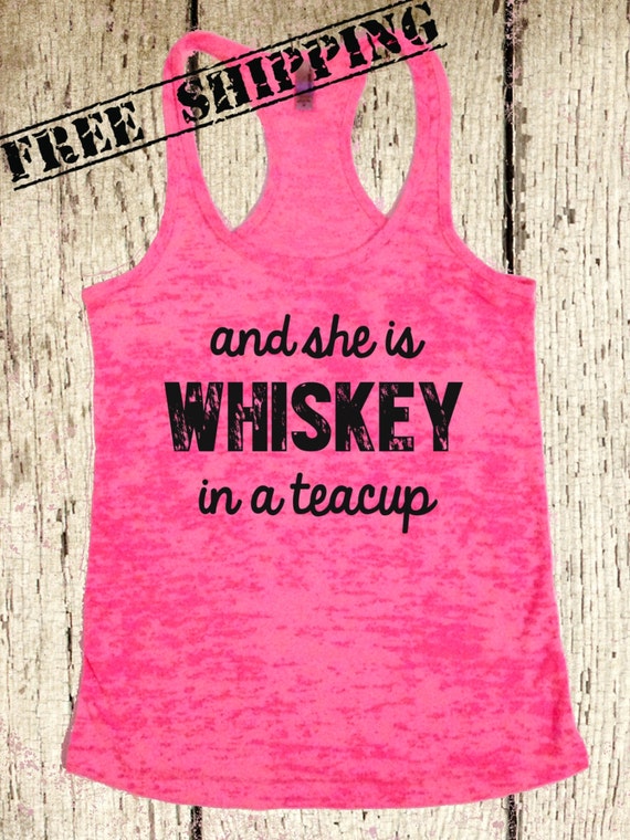 And She Is Whiskey In A Teacup. Workout Tank. Southern Girl