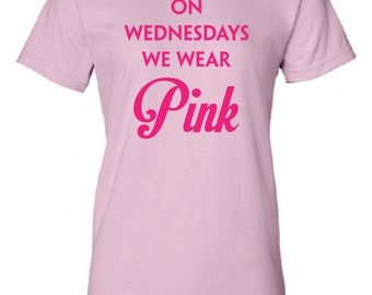 On Wednesdays We Wear Pink Mean swag movie Printed T-Shirt Tee Shirt T ...