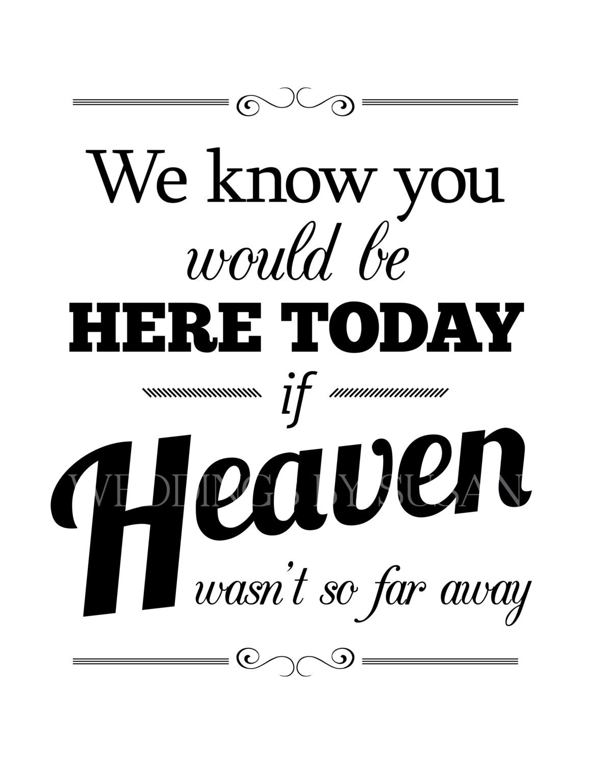 we-know-you-would-be-here-today-if-heaven-by-weddingsbysusan