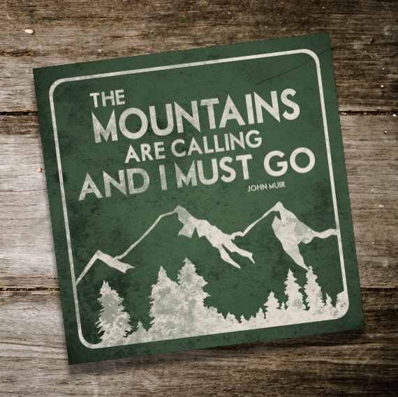 The MOUNTAINS Are CALLING And I Must Go original by AlpineGraphics